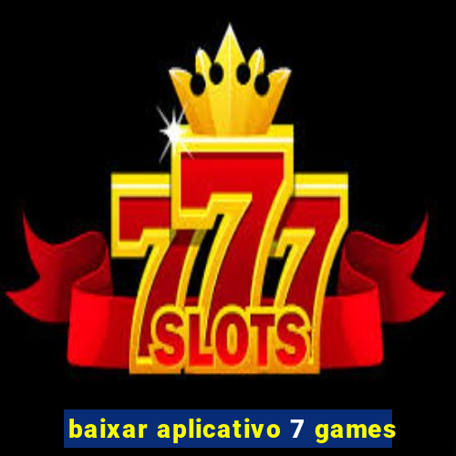 baixar aplicativo 7 games